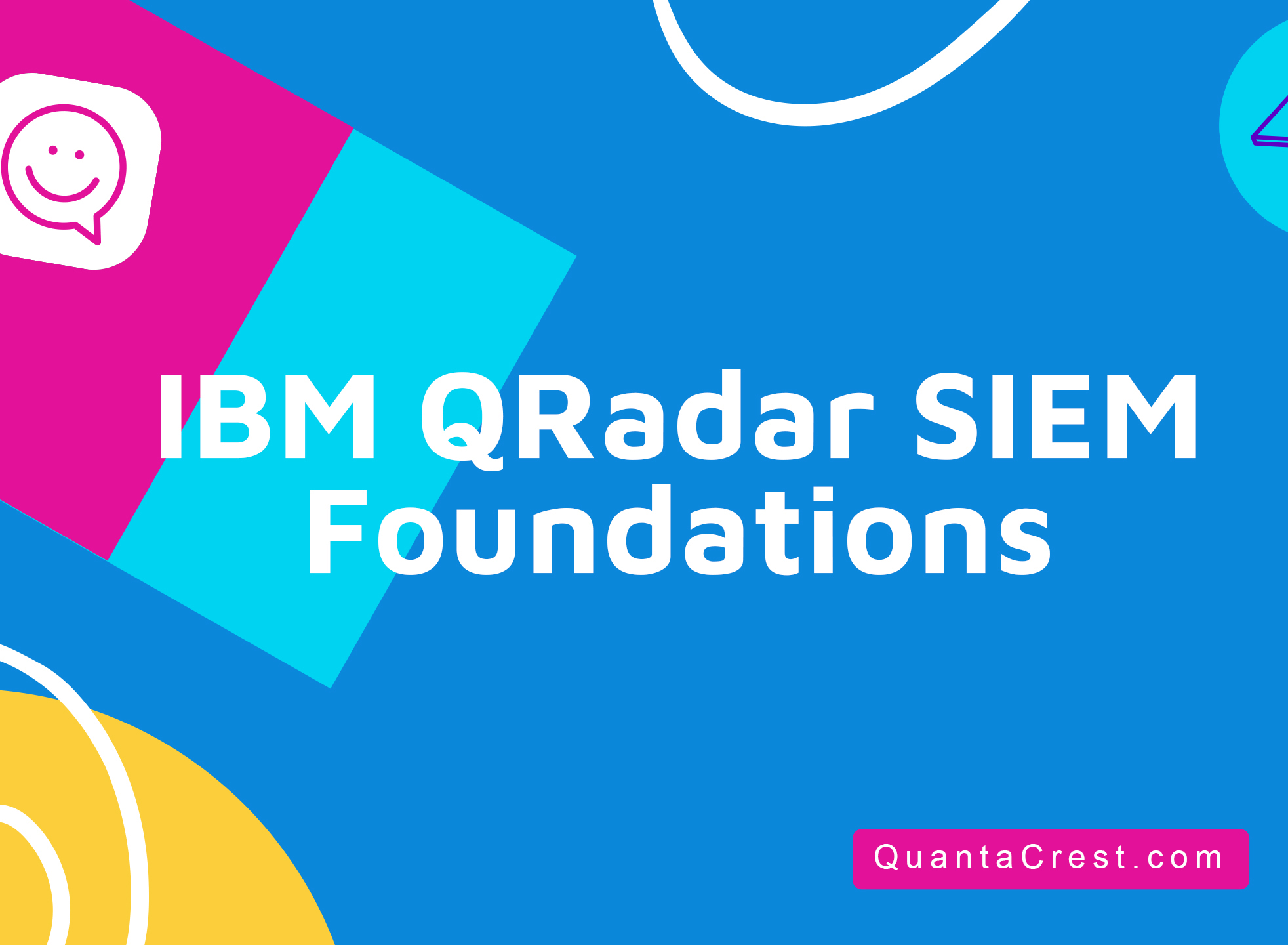 IBM QRadar SIEM Foundations